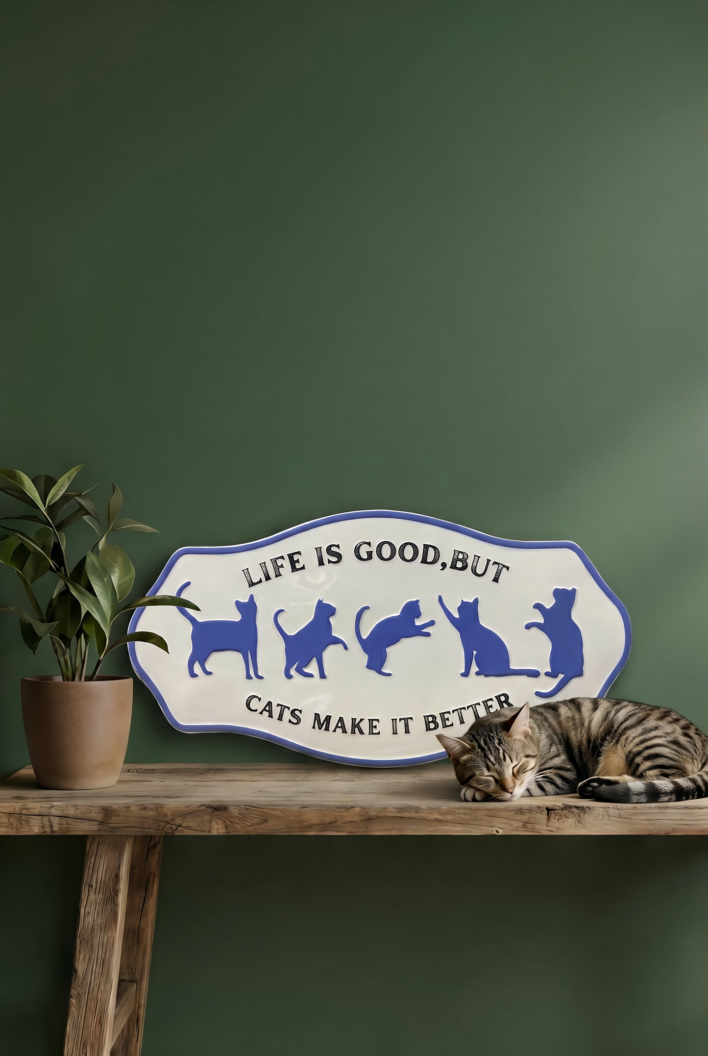 Life Is Good But Cats Make It Better