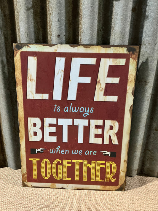 Life Is Always Better When We Are Together